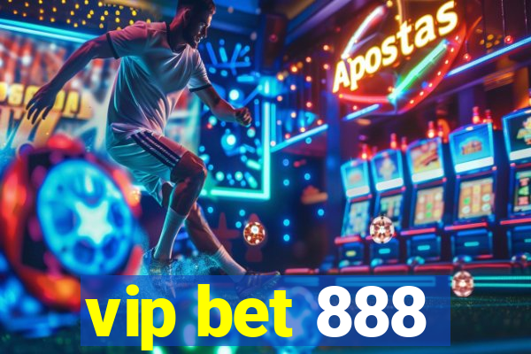 vip bet 888